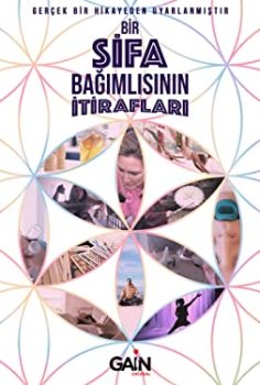 Bir Şifa Bağımlısının İtirafları